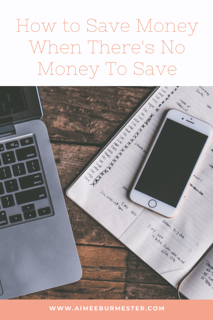 How to Save Money When there's no money to save